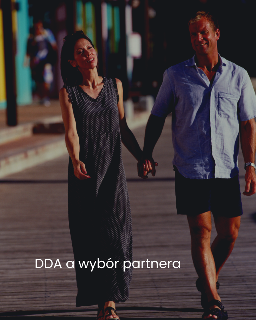 DDA a wybór partnera — dlaczego powtarzamy te same wzorce w związkach