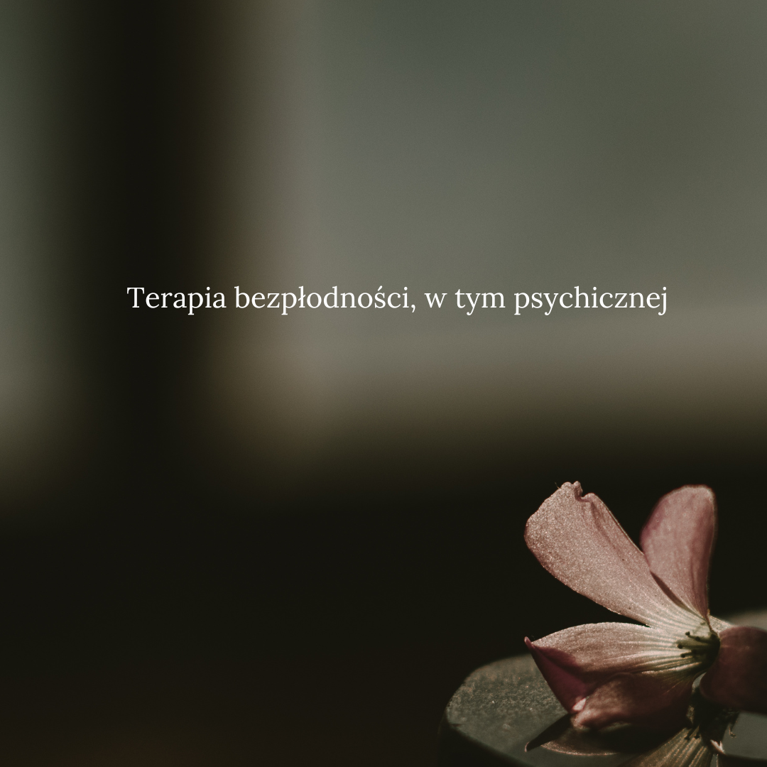 Terapia bezpłodności, w tym psychicznej